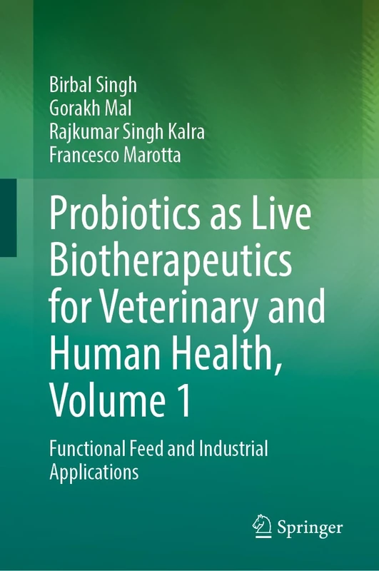 Probiotics as Live Biotherapeutics for Veterinary and Human Health, Volume 1: Functional Feed and Industrial Applications