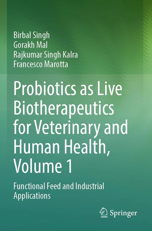 Probiotics as Live Biotherapeutics for Veterinary and Human Health, Volume 1: Functional Feed and Industrial Applications