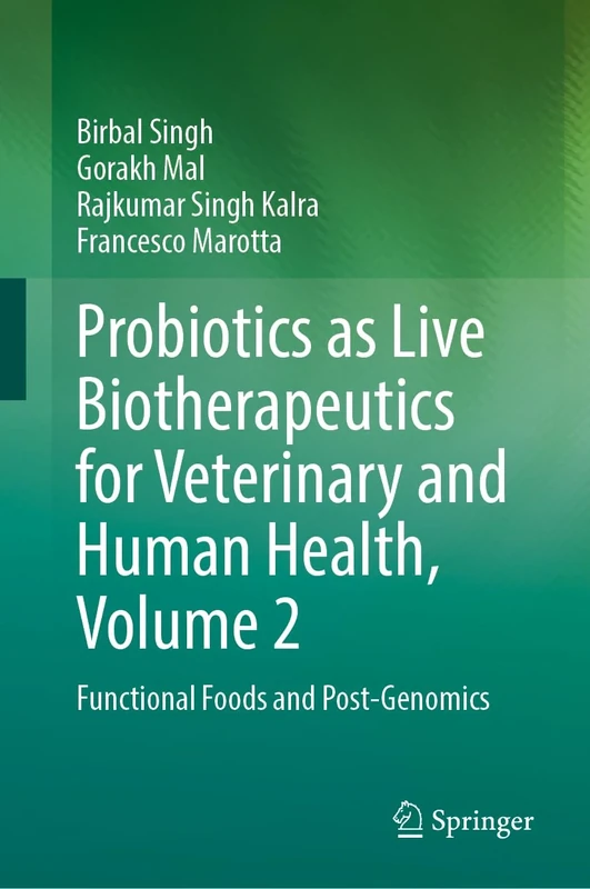 Probiotics as Live Biotherapeutics for Veterinary and Human Health, Volume 2: Functional Foods and Post-Genomics