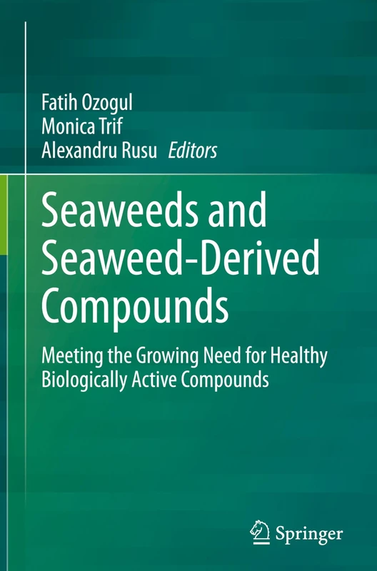 Seaweeds and Seaweed-Derived Compounds: Meeting the Growing Need for Healthy Biologically Active Compounds