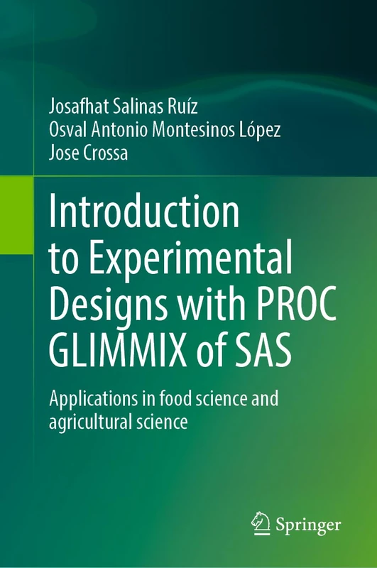 Introduction to Experimental Designs with PROC GLIMMIX of SAS: Applications in Food Science and Agricultural Science