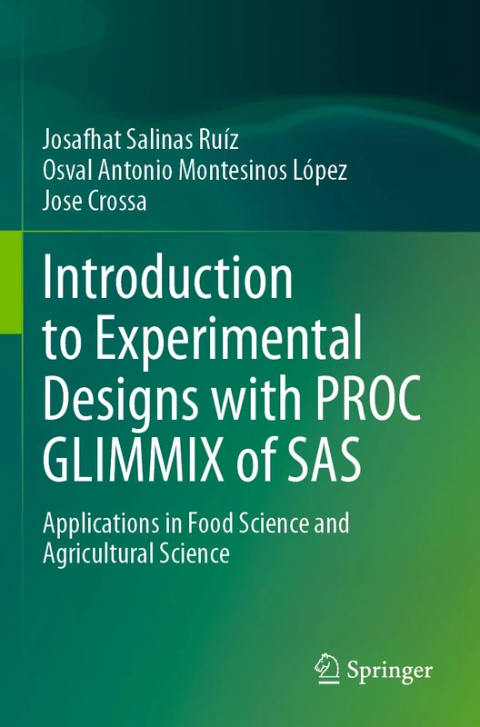 Introduction to Experimental Designs with PROC GLIMMIX of SAS: Applications in Food Science and Agricultural Science - Image 1