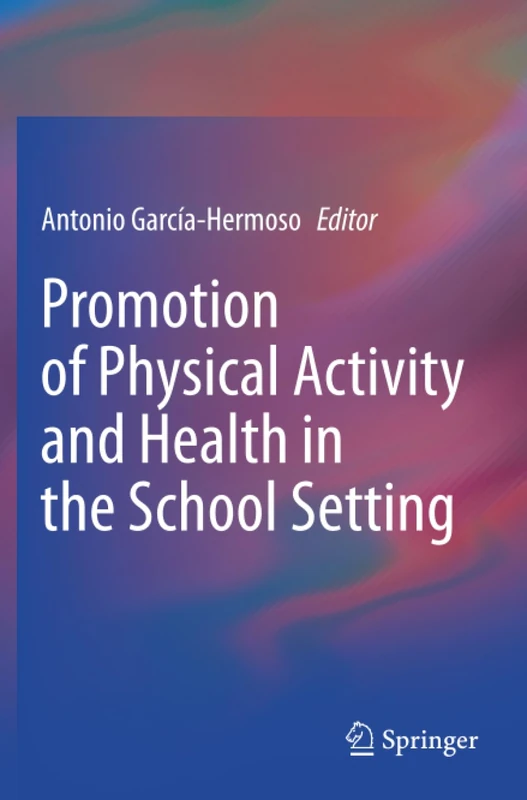 Promotion of Physical Activity and Health in the School Setting
