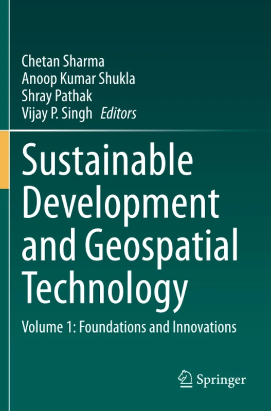 Sustainable Development and Geospatial Technology: Volume 1: Foundations and Innovations