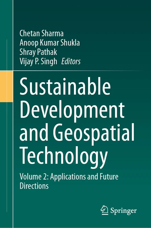 Sustainable Development and Geospatial Technology: Volume 2: Applications and Future Directions