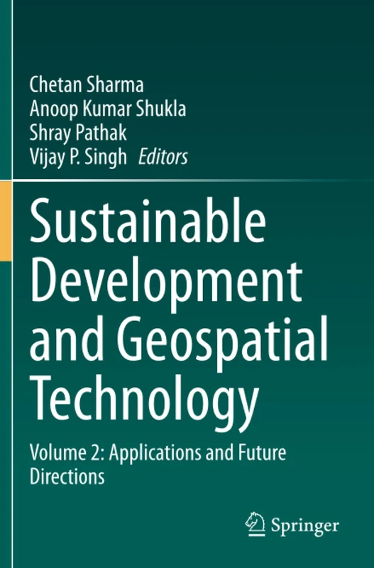 Sustainable Development and Geospatial Technology: Volume 2: Applications and Future Directions
