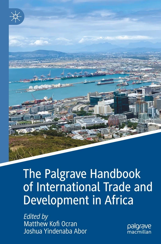 The Palgrave Handbook of International Trade and Development in Africa