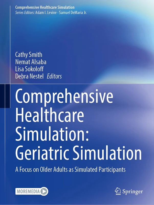 Comprehensive Healthcare Simulation: Geriatric Simulation: A Focus on Older Adults as Simulated Participants
