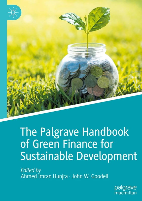 The Palgrave Handbook of Green Finance for Sustainable Development (Palgrave Studies in Impact Finance)