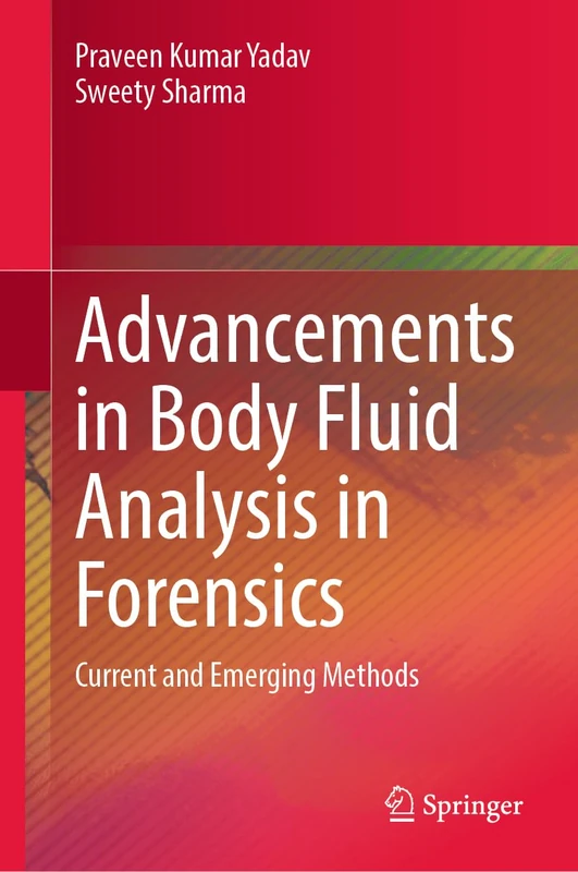 Advancements in Body Fluid Analysis in Forensics: Current and Emerging Methods
