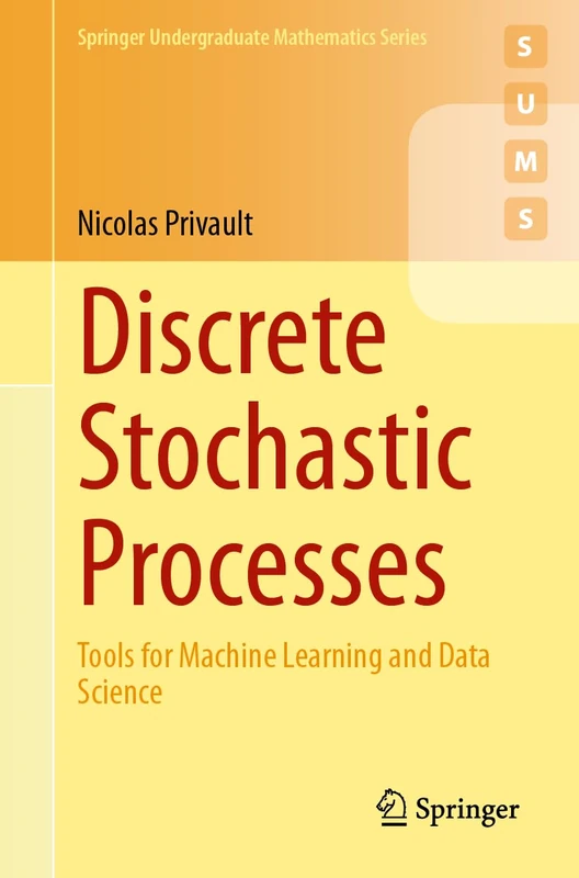 Discrete Stochastic Processes: Tools for Machine Learning and Data Science (Springer Undergraduate Mathematics Series)