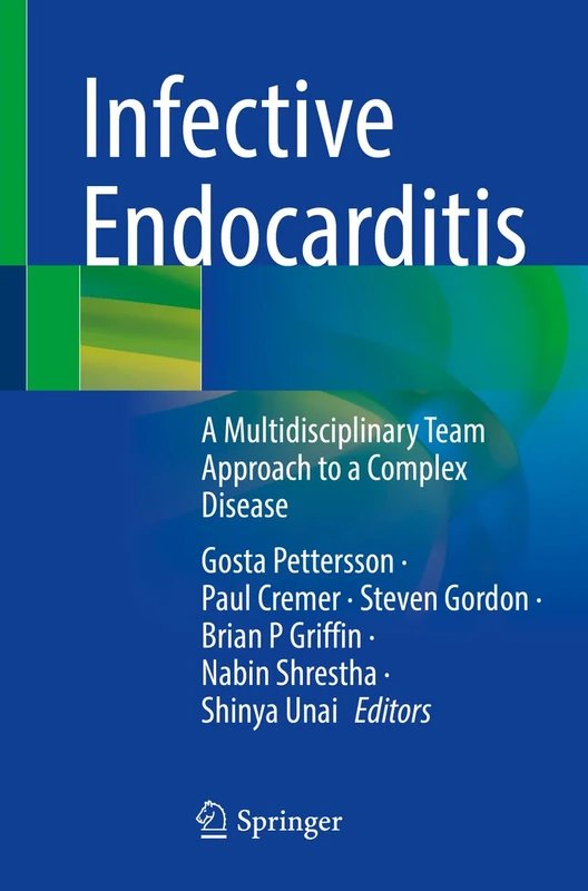 Infective Endocarditis: A Multidisciplinary Team Approach to a Complex Disease