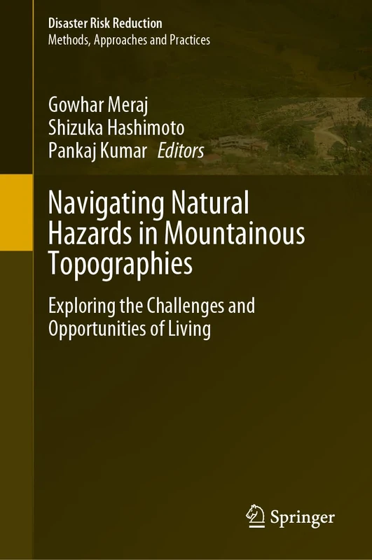 Navigating Natural Hazards in Mountainous Topographies: Exploring the Challenges and Opportunities of Living (Disaster Risk Reduction)