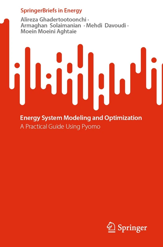 Energy System Modeling and Optimization: A Practical Guide Using Pyomo (SpringerBriefs in Energy) - Image 1