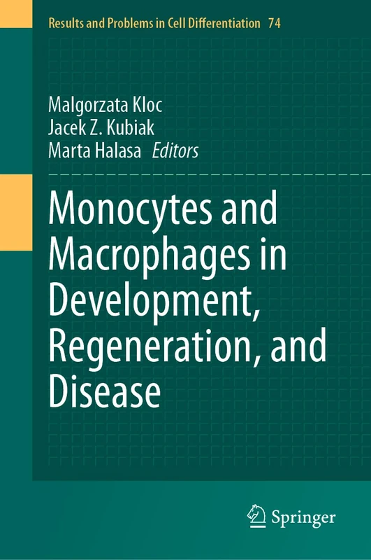Monocytes and Macrophages in Development, Regeneration, and Disease: 74 (Results and Problems in Cell Differentiation, 74)