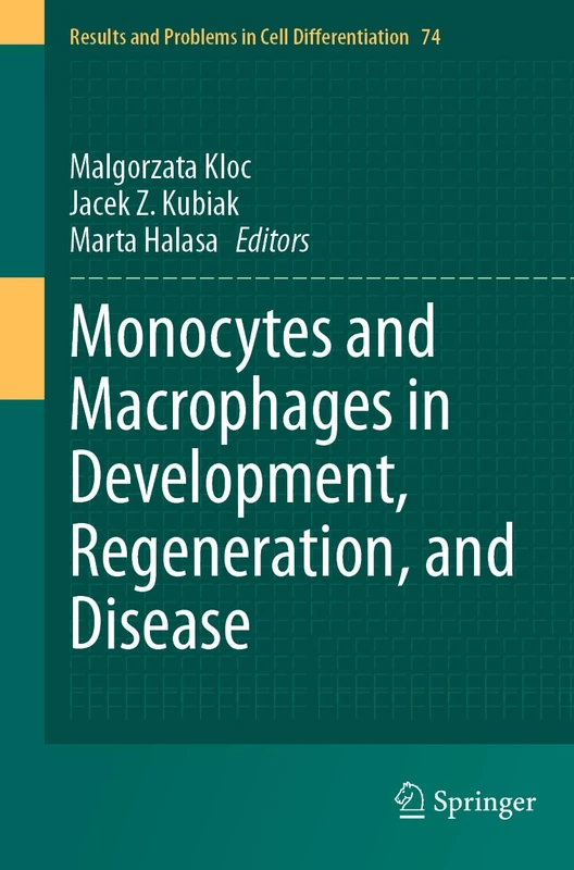 Monocytes and Macrophages in Development, Regeneration, and Disease (Results and Problems in Cell Differentiation, 74)