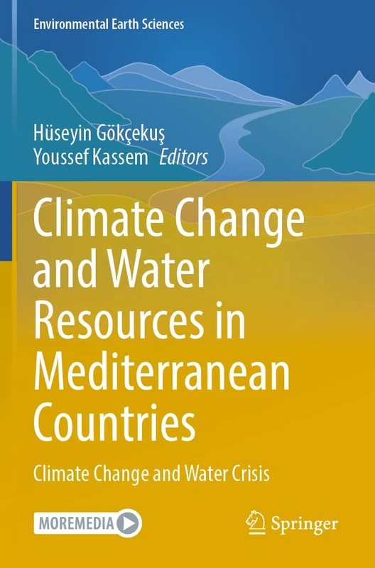 Climate Change and Water Resources in Mediterranean Countries: Climate Change and Water Crisis (Environmental Earth Sciences)