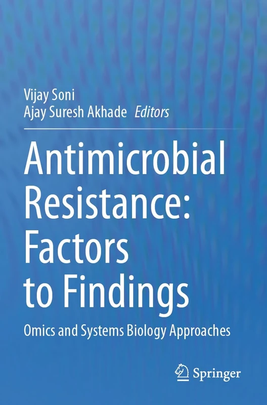 Antimicrobial Resistance: Factors to Findings: Omics and Systems Biology Approaches