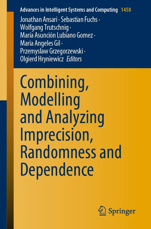 Combining, Modelling and Analyzing Imprecision, Randomness and Dependence: 1458 (Advances in Intelligent Systems and Computing, 1458)