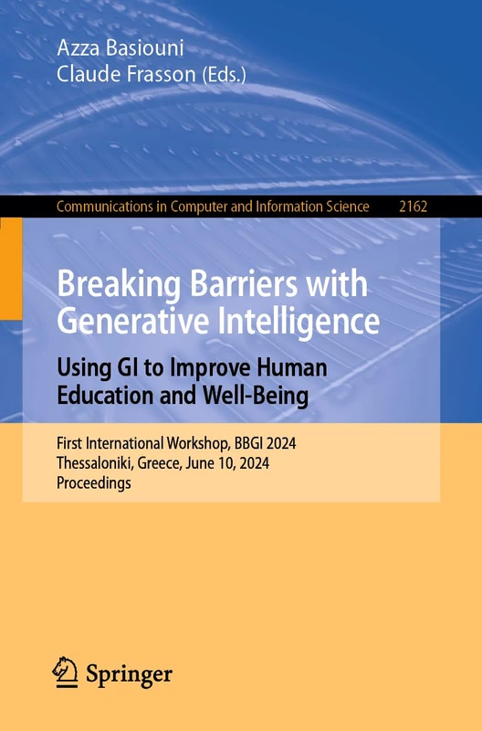 Breaking Barriers with Generative Intelligence. Using GI to Improve Human Education and Well-Being: First International Workshop, BBGI 2024, ... in Computer and Information Science, 2162) - Image 1