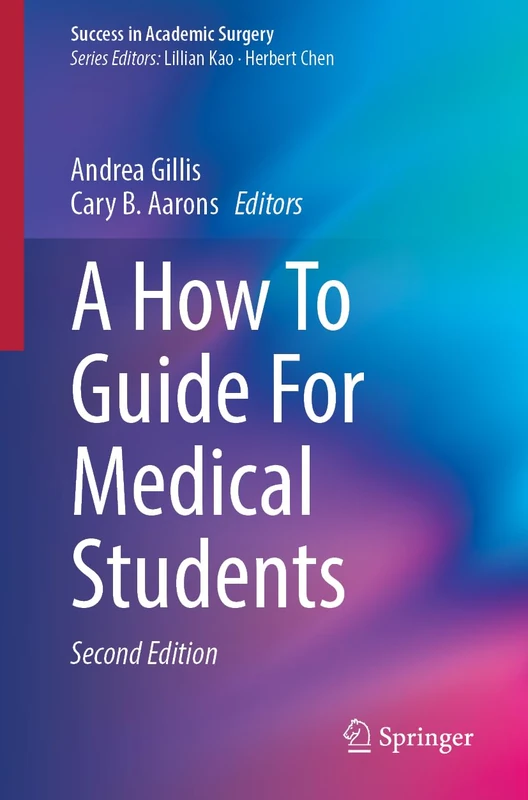 A How To Guide For Medical Students (Success in Academic Surgery)