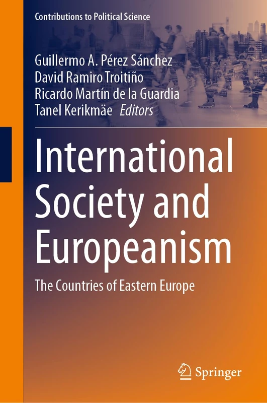 International Society and Europeanism: The Countries of Eastern Europe (Contributions to Political Science)