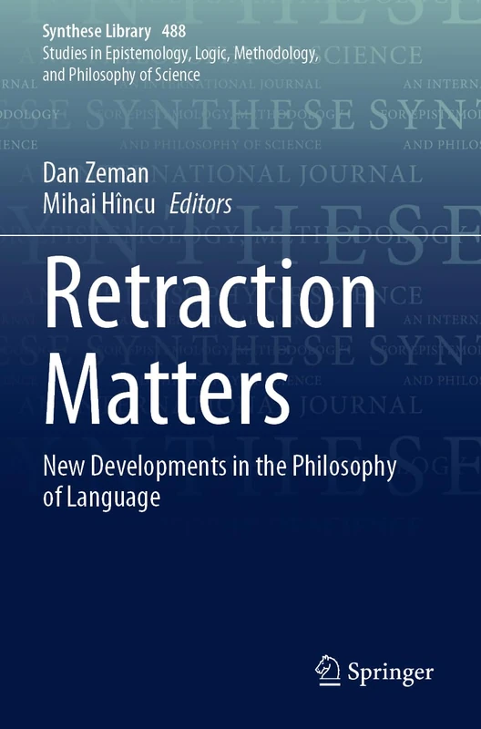 Retraction Matters: New Developments in the Philosophy of Language (Synthese Library, 488)