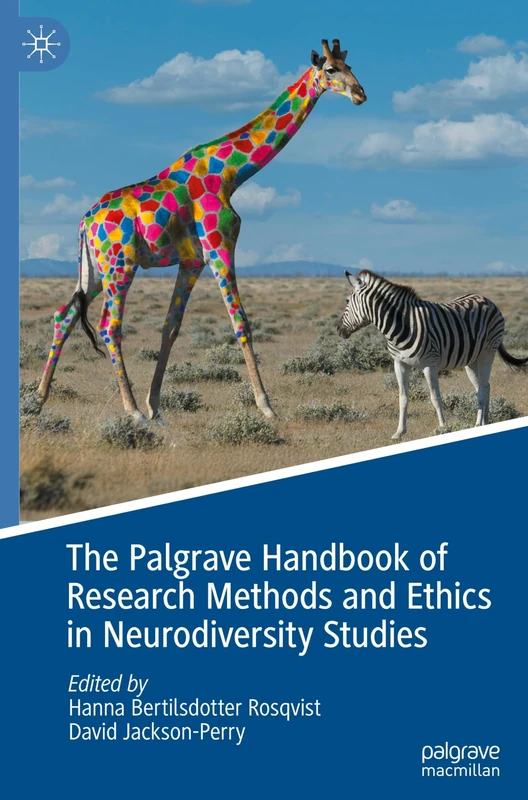 The Palgrave Handbook of Research Methods and Ethics in Neurodiversity Studies