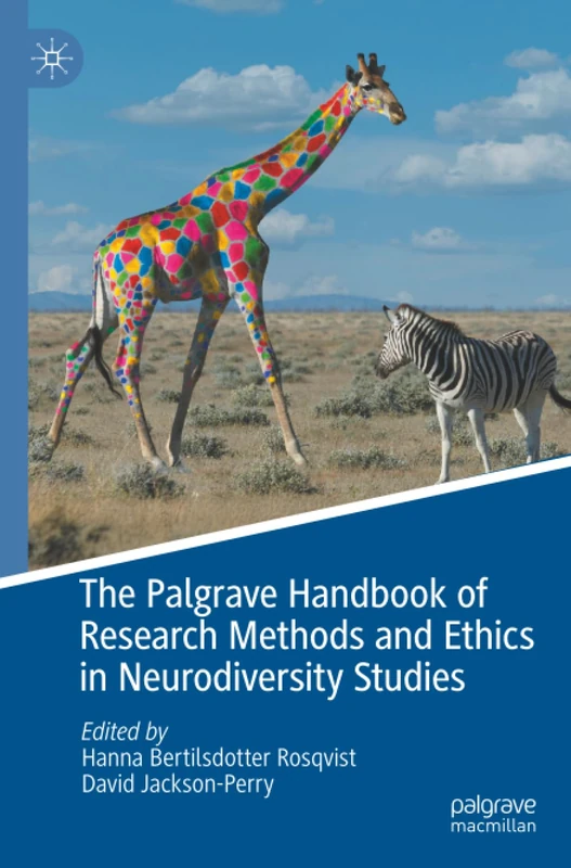 The Palgrave Handbook of Research Methods and Ethics in Neurodiversity Studies