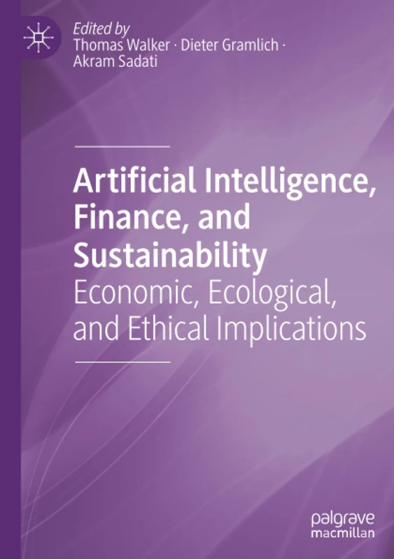 Artificial Intelligence, Finance, and Sustainability: Economic, Ecological, and Ethical Implications