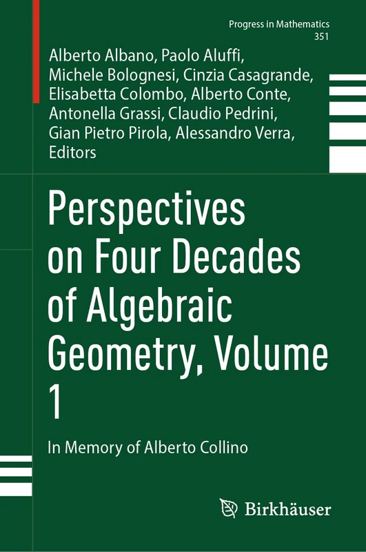 Perspectives on Four Decades of Algebraic Geometry, Volume 1: In Memory of Alberto Collino: 351 (Progress in Mathematics, 351)