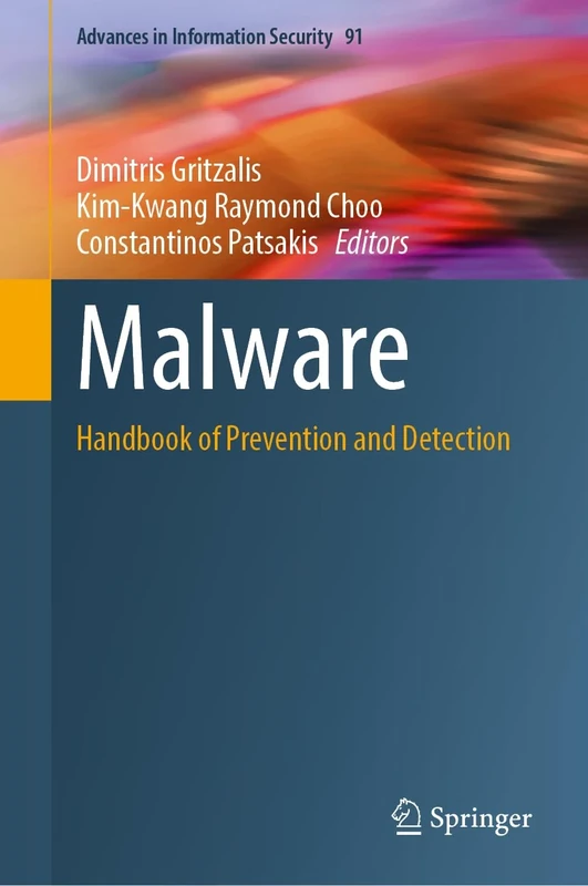 Malware: Handbook of Prevention and Detection: 91 (Advances in Information Security, 91)