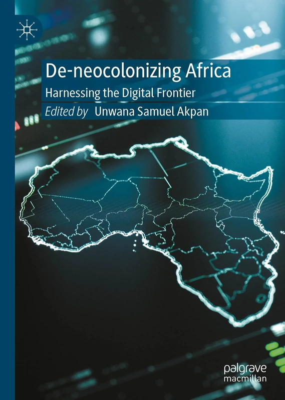 De-neocolonizing Africa: Harnessing the Digital Frontier