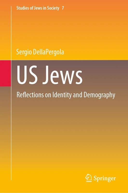 US Jews: Reflections on Identity and Demography: 7 (Studies of Jews in Society, 7)