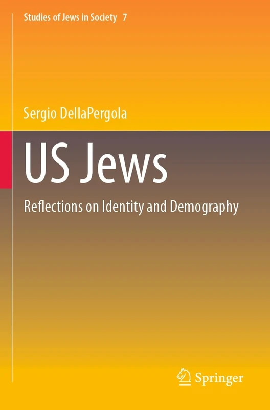 US Jews: Reflections on Identity and Demography (Studies of Jews in Society, 7)