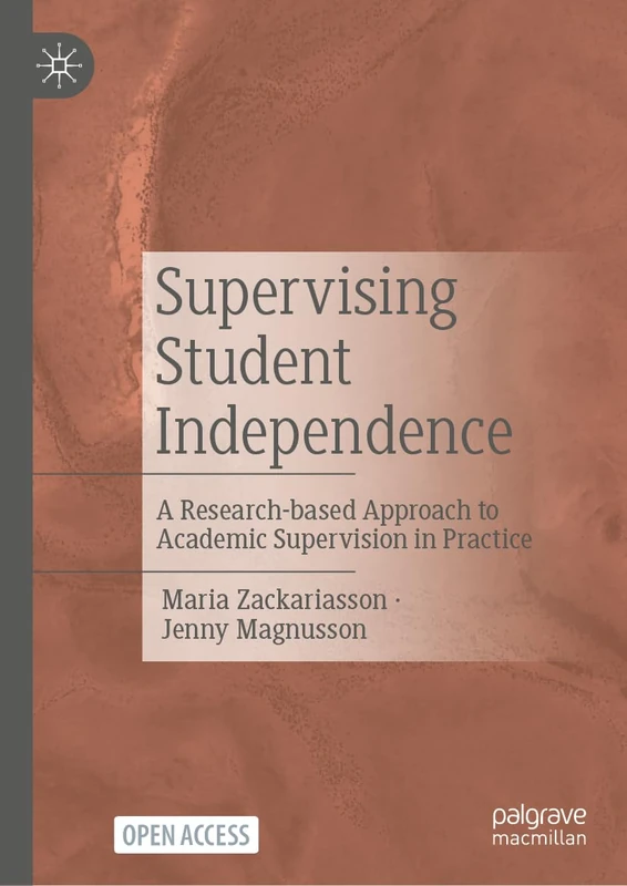 Supervising Student Independence: A Research-based Approach to Academic Supervision in Practice