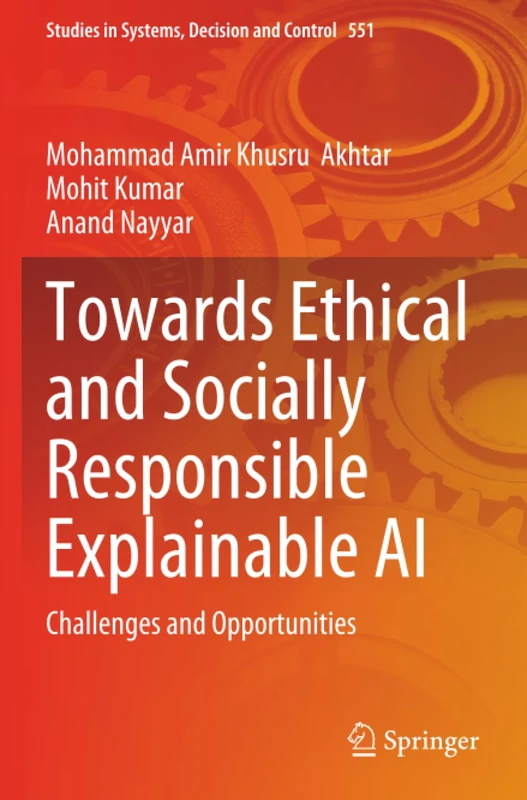 Towards Ethical and Socially Responsible Explainable AI: Challenges and Opportunities (Studies in Systems, Decision and Control)