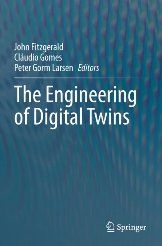 The Engineering of Digital Twins