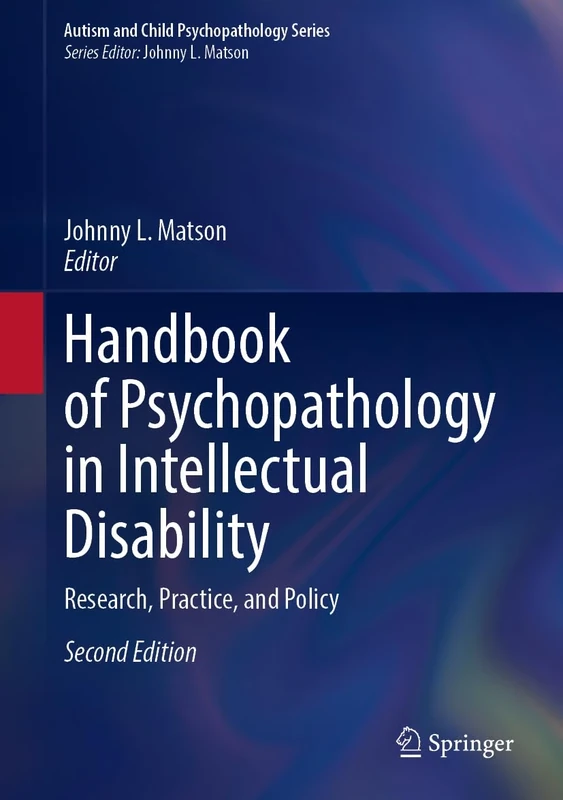 Handbook of Psychopathology in Intellectual Disability: Research, Practice, and Policy (Autism and Child Psychopathology Series)