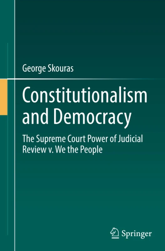 Constitutionalism and Democracy: The Supreme Court Power of Judicial Review v. We the People