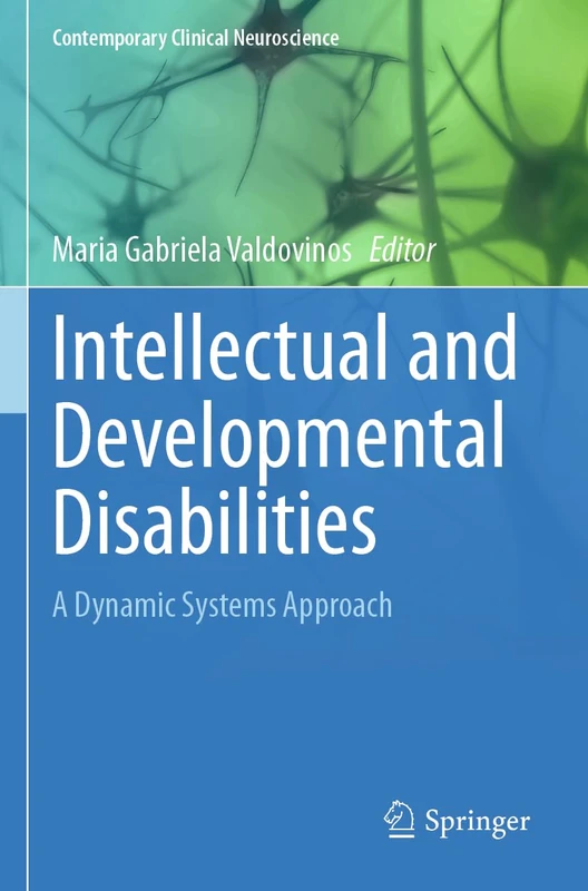 Intellectual and Developmental Disabilities: A Dynamic Systems Approach (Contemporary Clinical Neuroscience)
