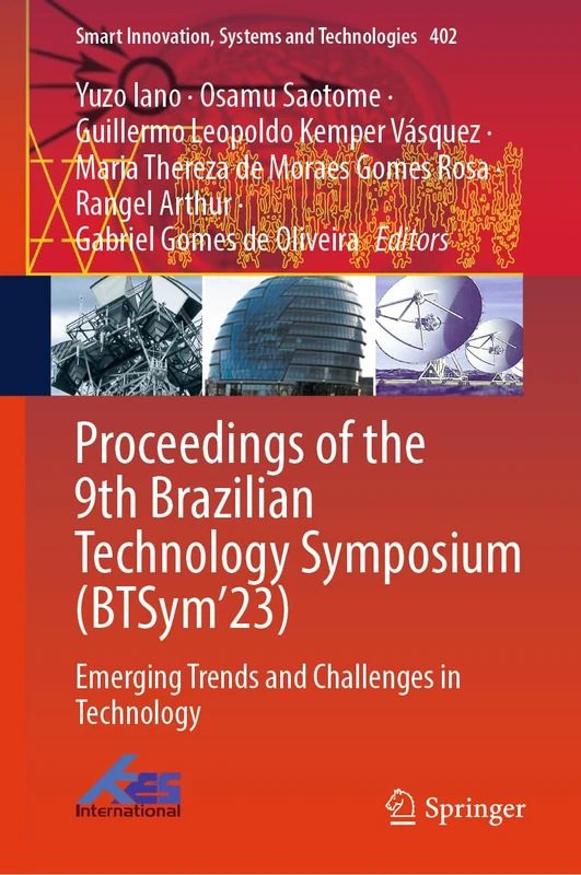 Proceedings of the 9th Brazilian Technology Symposium (BTSym’23): Emerging Trends and Challenges in Technology: 402 (Smart Innovation, Systems and Technologies, 402)
