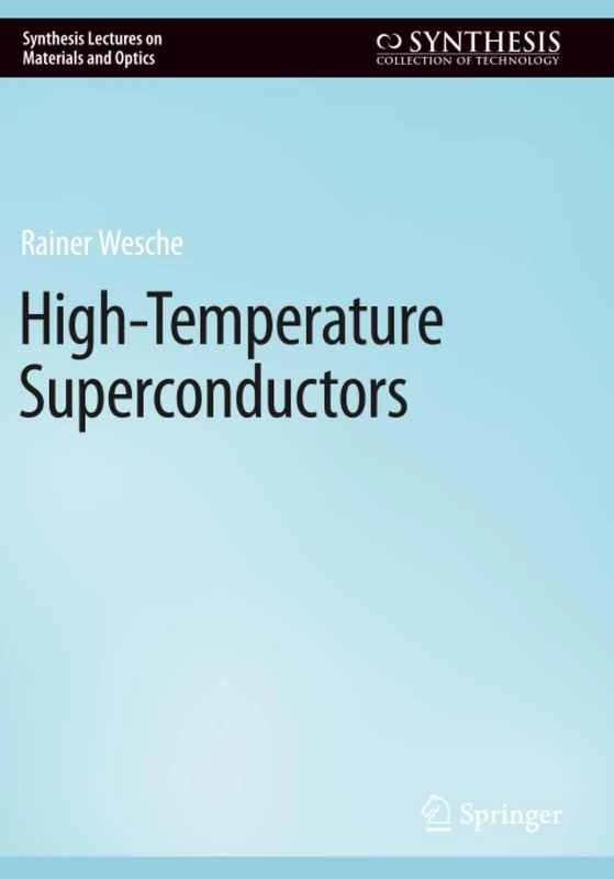 High-Temperature Superconductors (Synthesis Lectures on Materials and Optics)