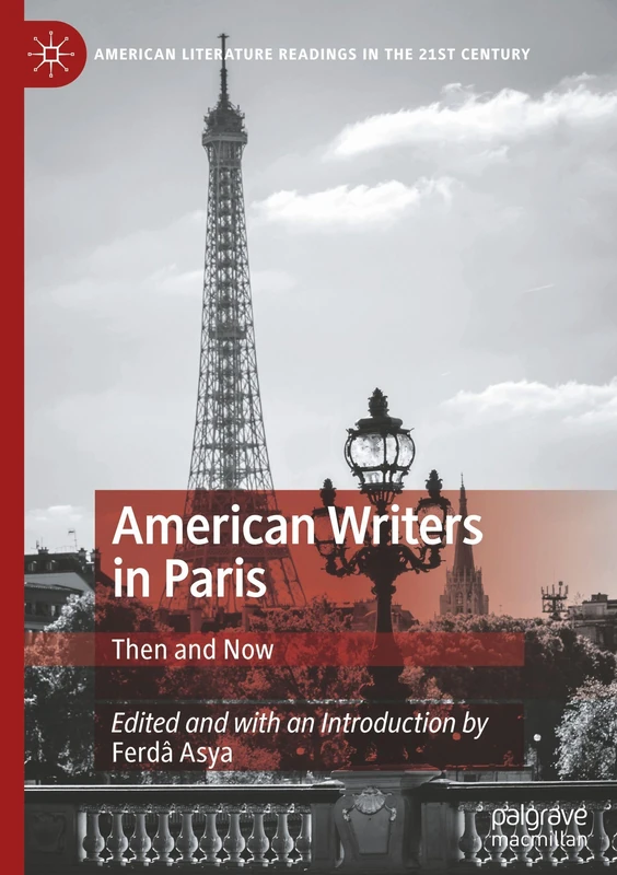 American Writers in Paris: Then and Now (American Literature Readings in the 21st Century)