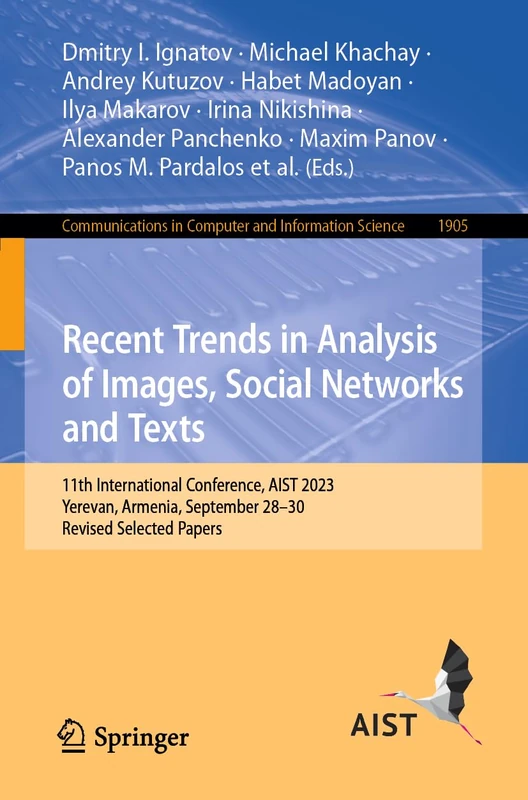 Recent Trends in Analysis of Images, Social Networks and Texts: 11th International Conference, AIST 2023, Yerevan, Armenia, September 28–30, Revised ... in Computer and Information Science, 1905)