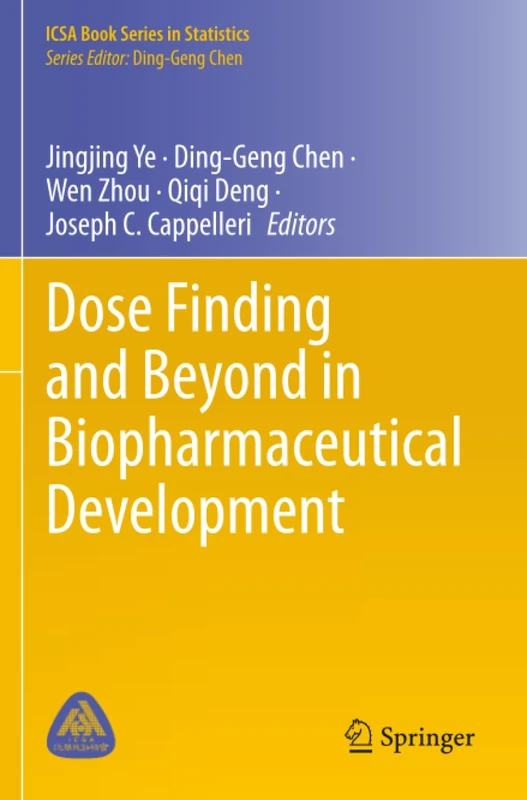 Dose Finding and Beyond in Biopharmaceutical Development (ICSA Book Series in Statistics)
