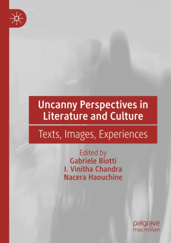 Uncanny Perspectives in Literature and Culture: Texts, Images, Experiences