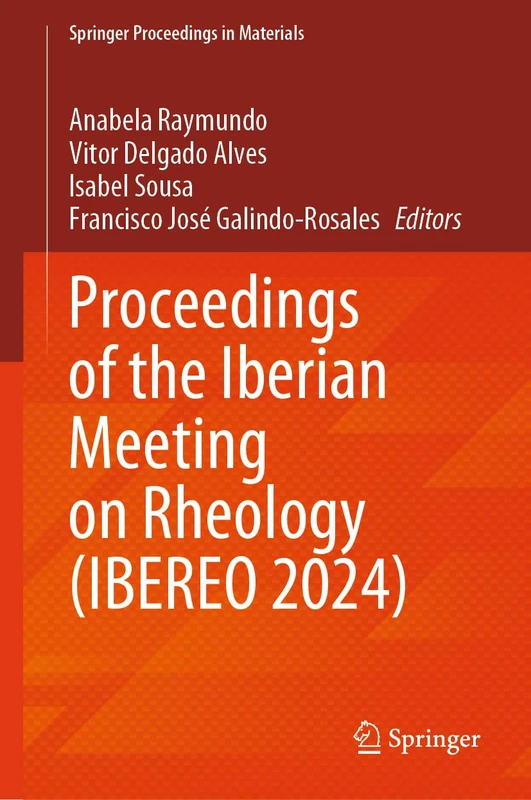 Proceedings of the Iberian Meeting on Rheology (IBEREO 2024): 56 (Springer Proceedings in Materials, 56)