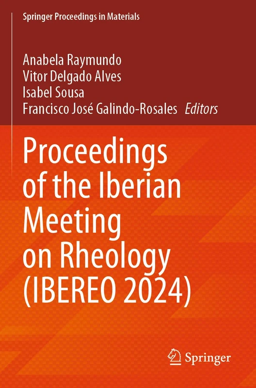 Proceedings of the Iberian Meeting on Rheology (IBEREO 2024) (Springer Proceedings in Materials, 56)
