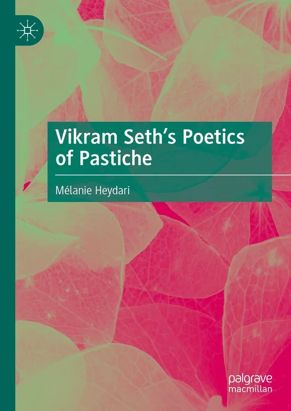 Vikram Seth’s Poetics of Pastiche